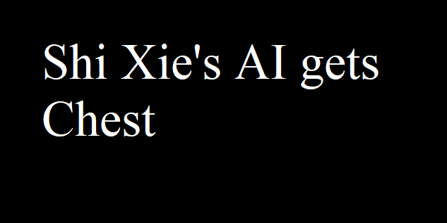 Shi Xie's AI gets chest