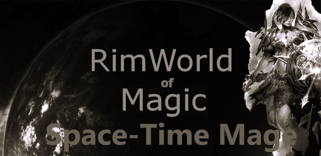 A RimWorld of Magic - Space-Time Mage Class