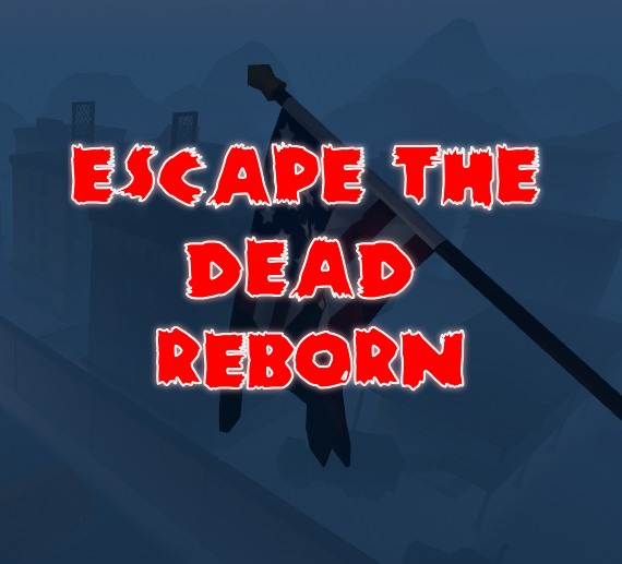 Escape The Dead: Reborn