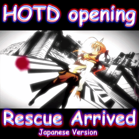 [BGM] Rescue Arrived = HOTD (Japanese)