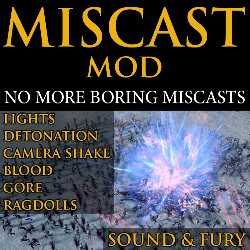 Miscast Mod - Big Loud Exciting Miscasts