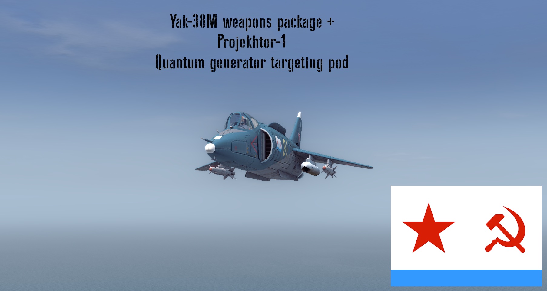 Expanded Yak-38M weaponry + Projekhtor-1 LDP preview