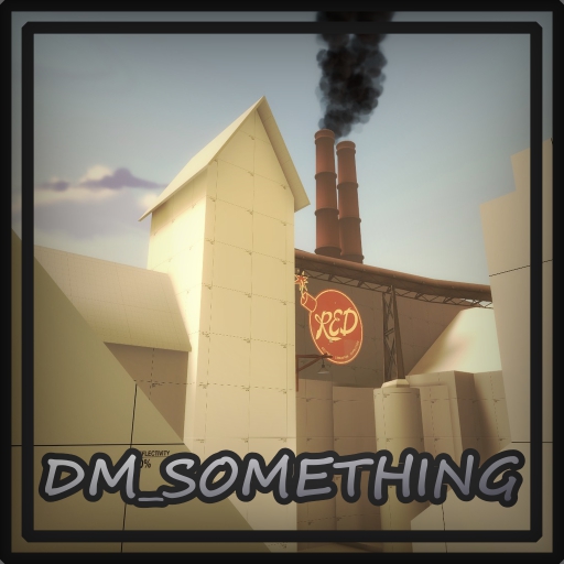 [PRE-VSCRIPT] Dm_Something – Team Fortress 2 Mod