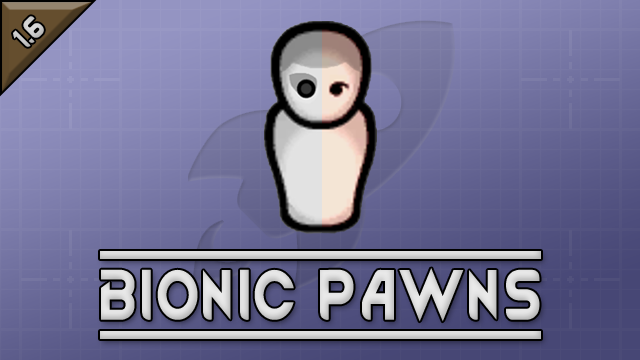 Bionic Pawns
