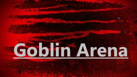 Goblin Arena