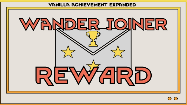 Vanilla Achievement Expanded: Wander Joiner Reward