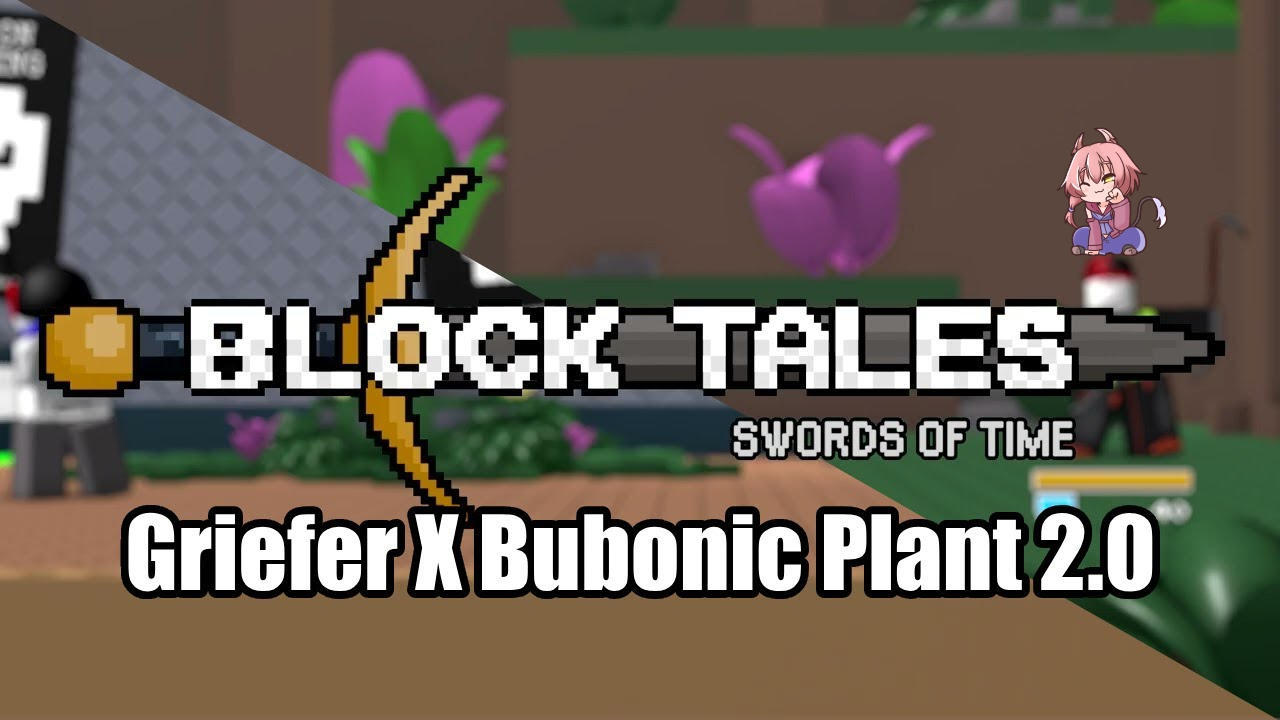 Block Tales - Griefer x Bubonic Plant (Teotoratta Theme Replacement)