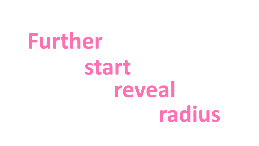 Further start reveal radius