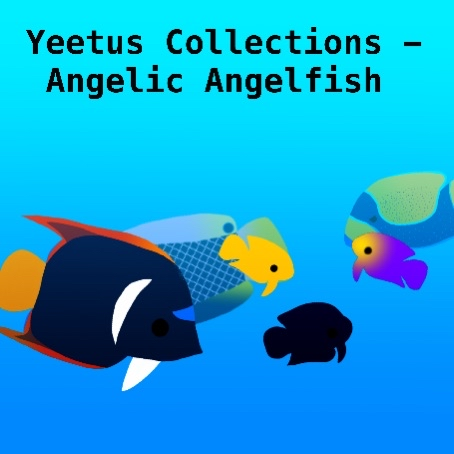 Yeetus Collections - Angelic Angelfish Mini Pack