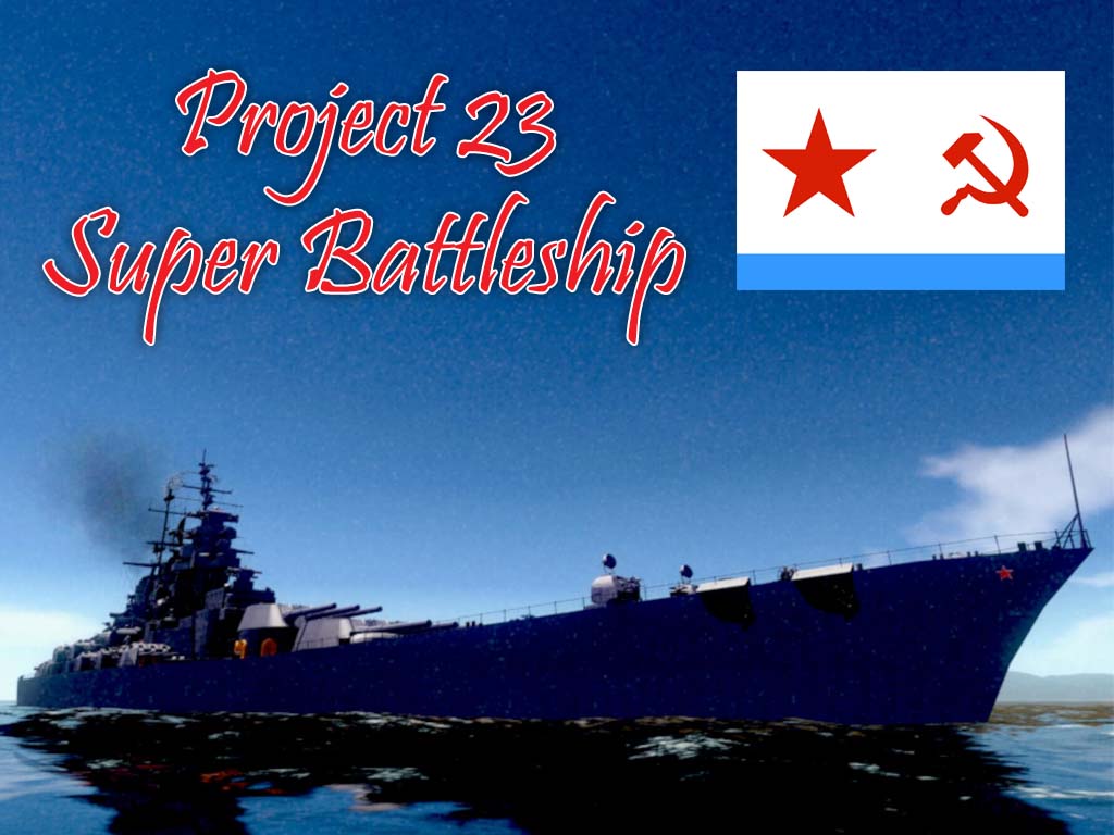 USSR Project 23 Super Battleship 架空“苏联”级超级战列舰