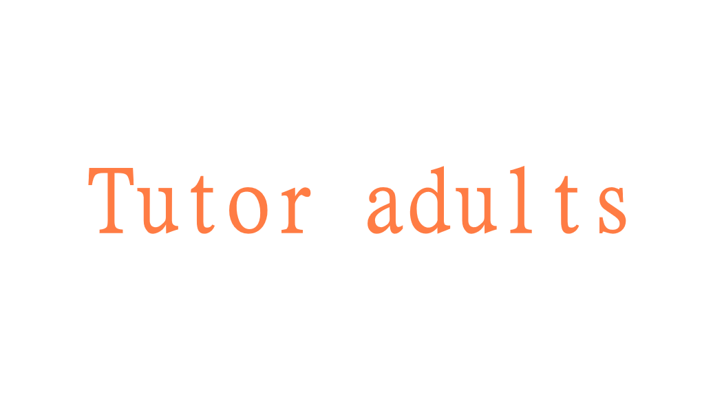 Tutor adults