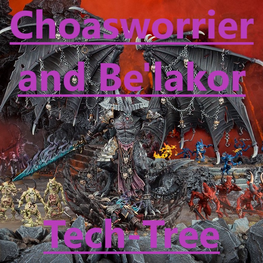Chaosworriors and Be'lakor Tech-tree