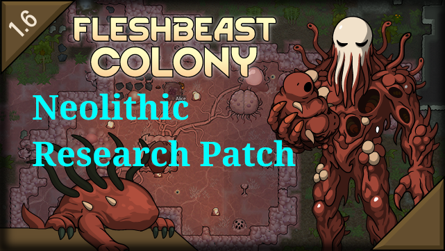 Fleshbeast Colony - Neolithic Research Patch