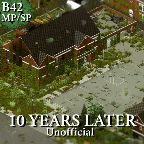 10 YEARS LATER [Unofficial] – Project Zomboid Mod