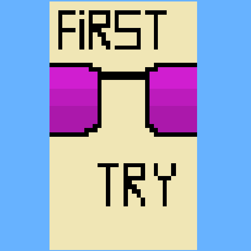 FIRST TRY