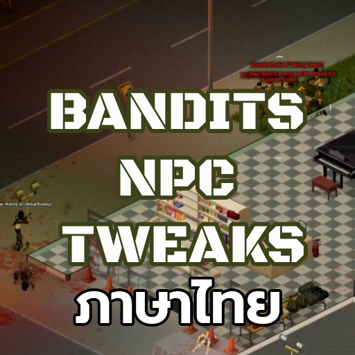 Bandits NPC Tweaks [B42.20] ภาษาไทย