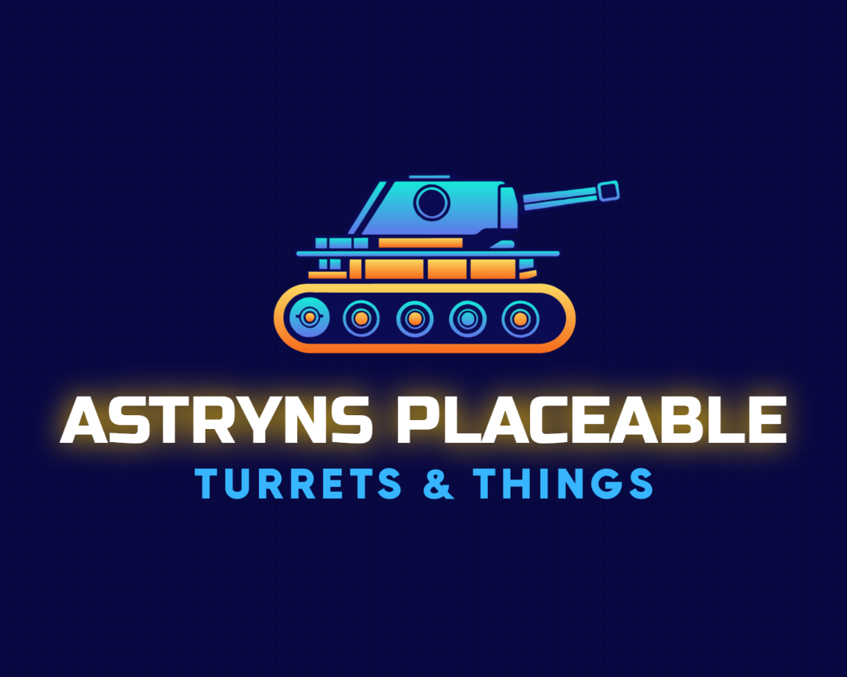 Astryns Placeable Turrets and Things