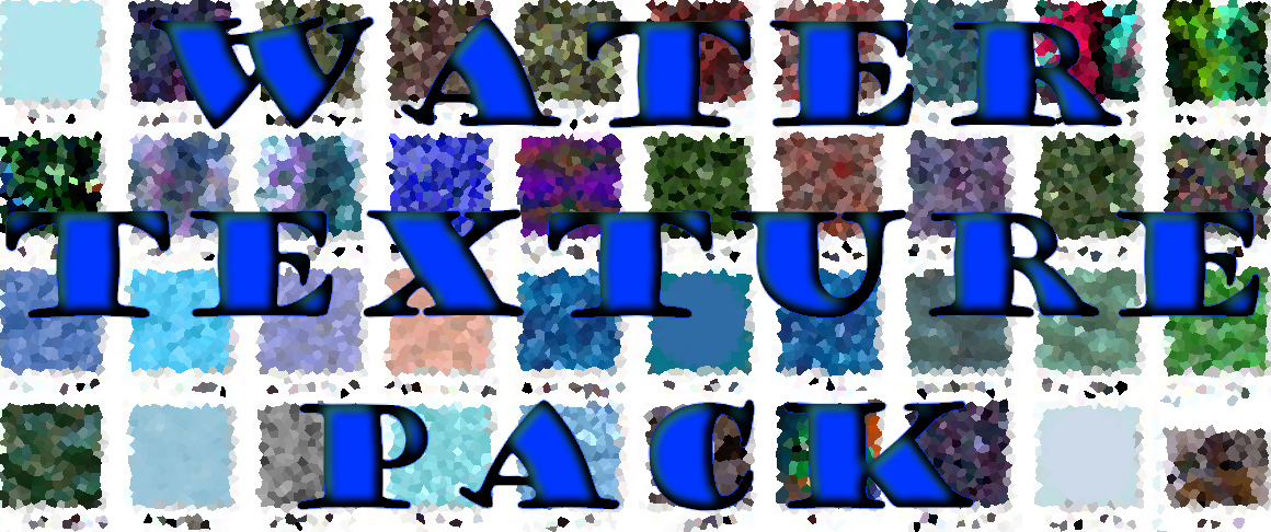 Water Texture Pack (for Water Mod by Jakaria)