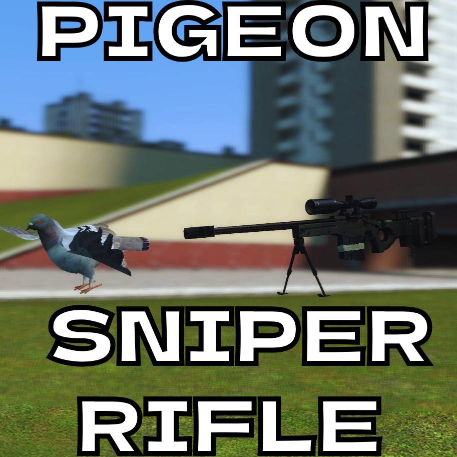 [SWEP] Pigeon Sniper Rifle