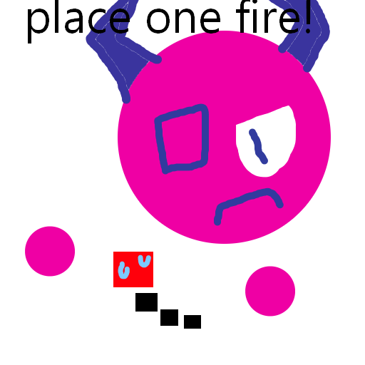 Place on fire!