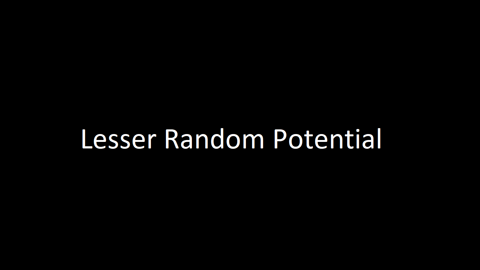 Lesser Random Potential