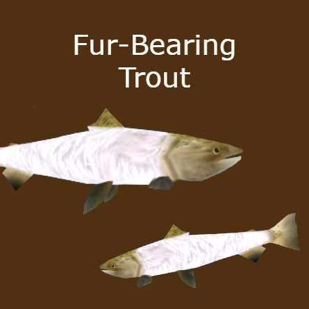 Fur-Bearing Trout
