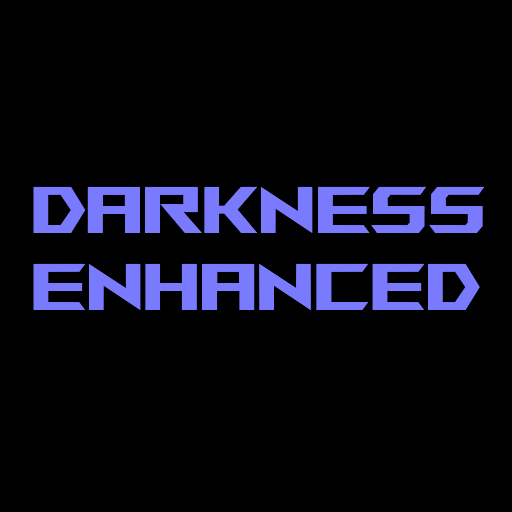 Darkness Enhanced