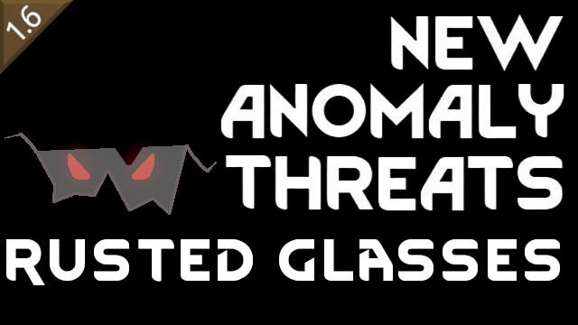New Anomaly Threats Rusted Glasses