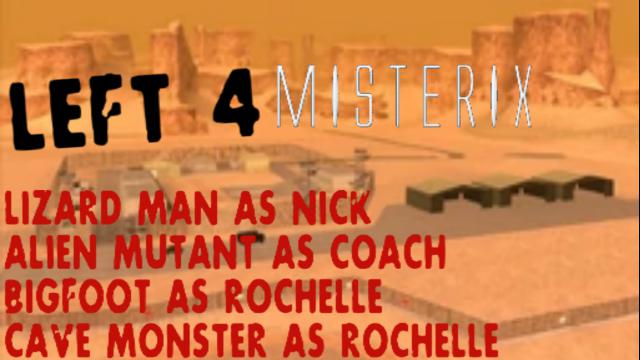 Left 4 Misterix