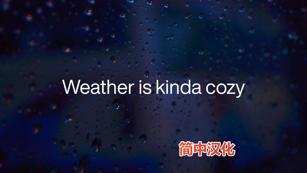 Weather is kinda cozy-zn 个人汉化