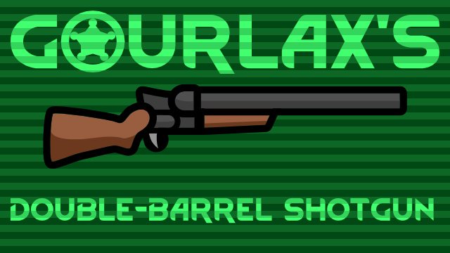 Gourlax's Double Barrel Shotgun