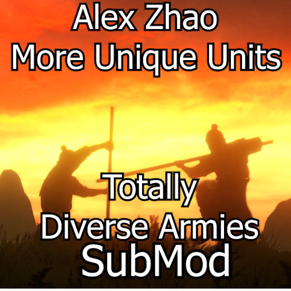 Alex Zhao's Unique units for Minor Factions and Regional Units - Totally Diverse Armies Submod