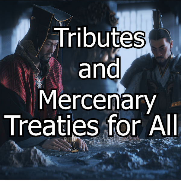 Mercenary Contracts, Demand and Offer Tribute Treaties For All Factions and Cultures