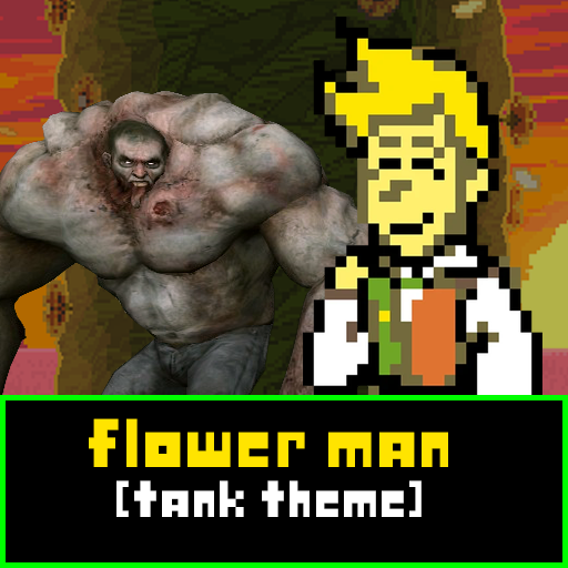 Flower Man [Tank Theme]
