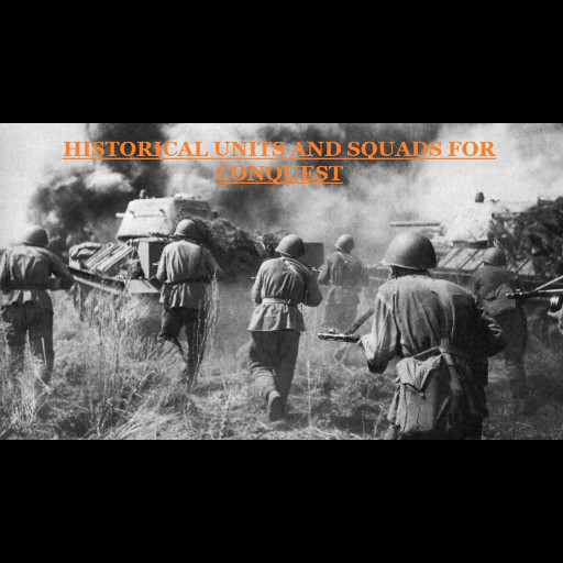 Historical Units and Squads for Conquest (outdated)