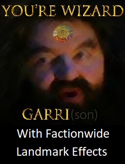 You're a Wizard Garri(son) with Factionwide Landmark Effects