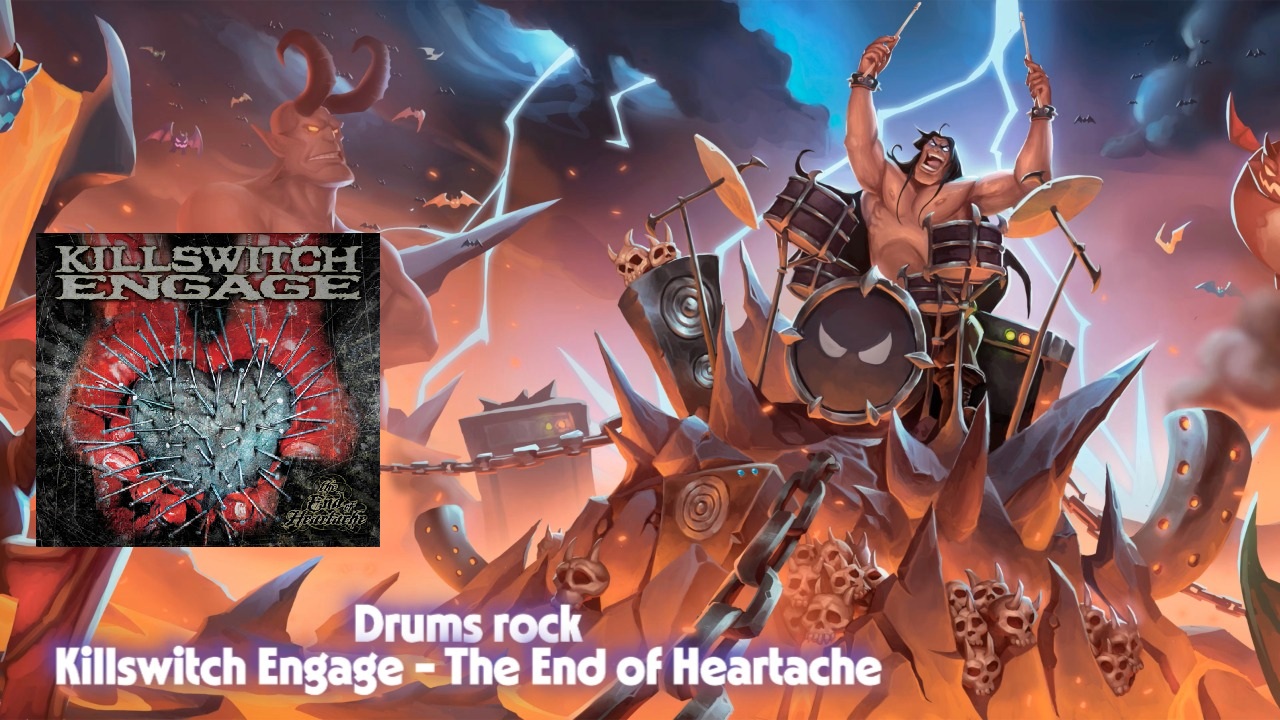 Killswitch Engage - The End of Heartache