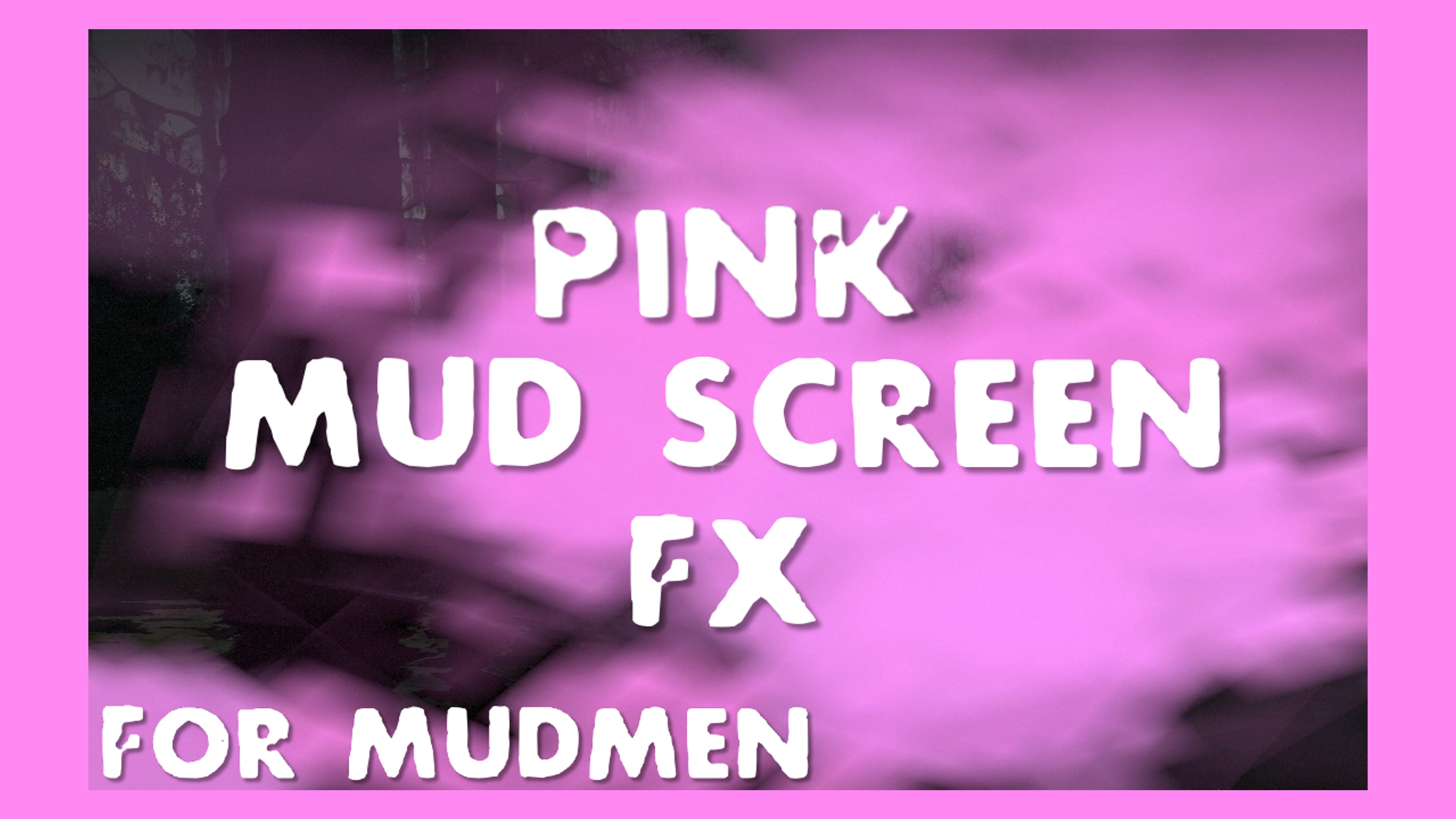 Pink Mud Screen FX preview