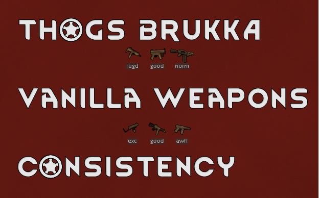 Thogs Brukka Vanilla Weapons Expanded Consistency Patch