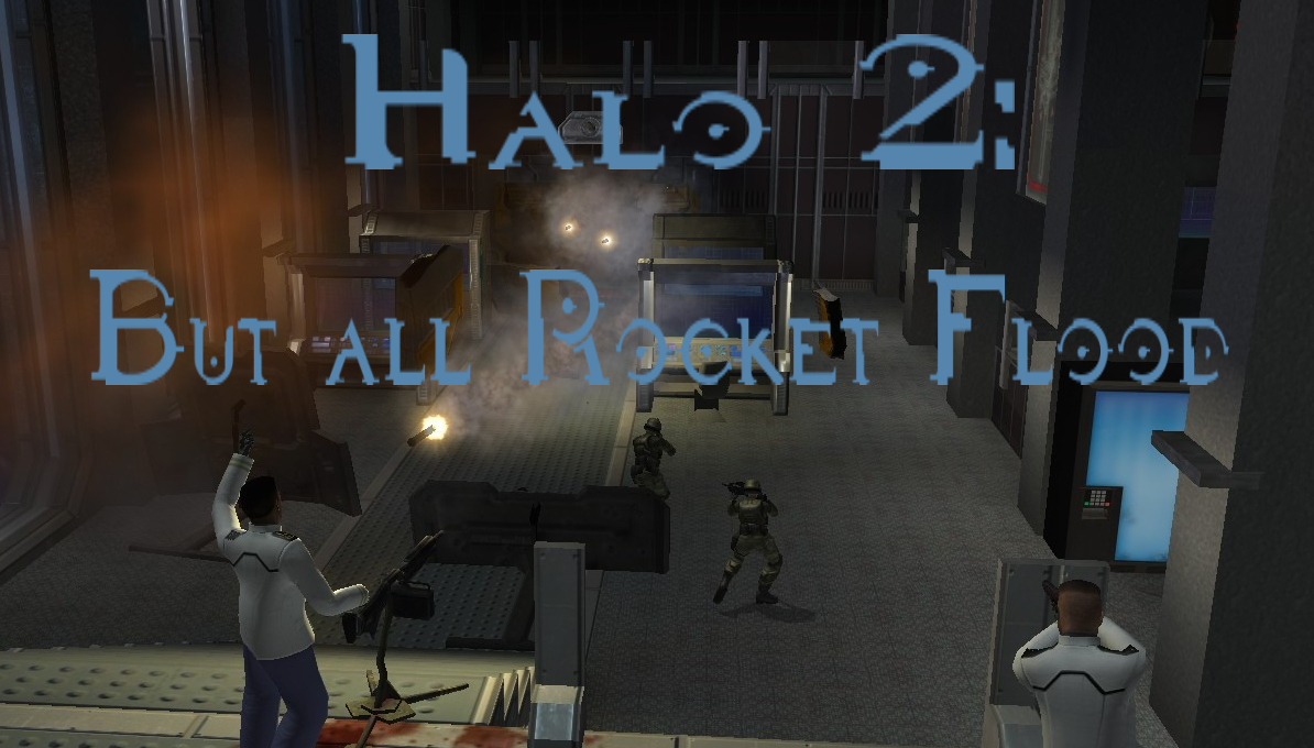 Halo 2: But all Elite Rocket Flood