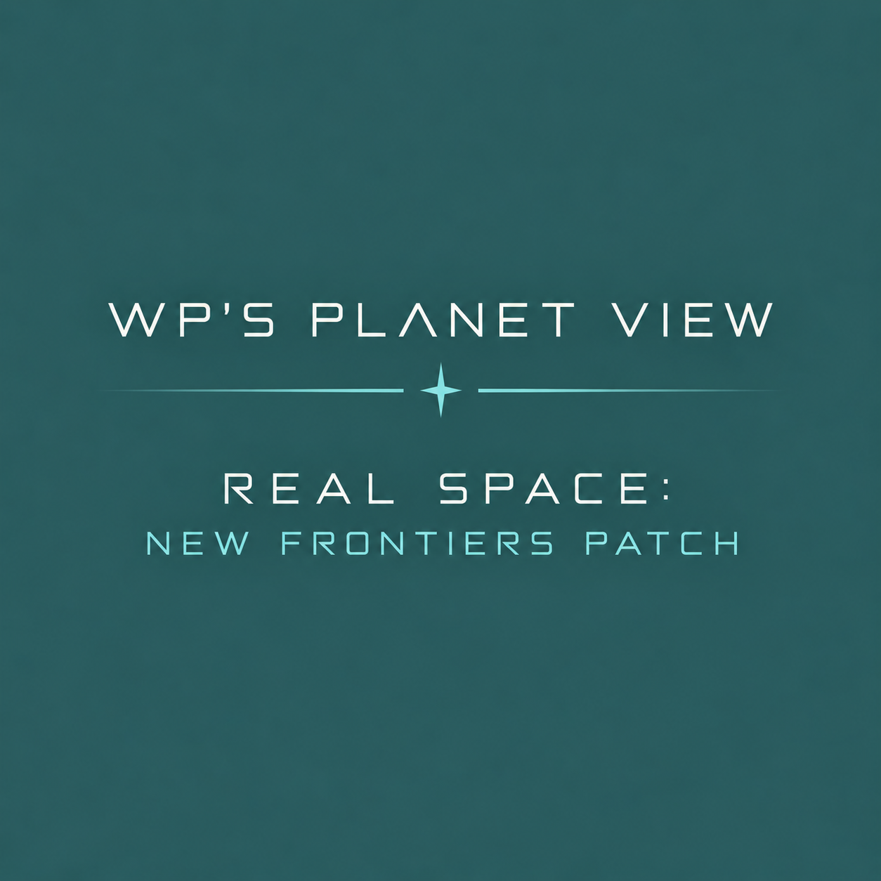 WP's Planet View - Real Space: New Frontiers Patch