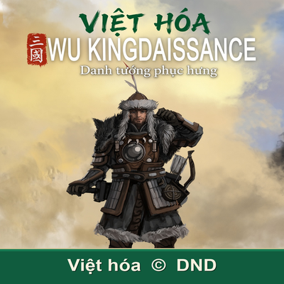 Wu Kingdaissance V5.9.0 - Việt Hóa DND preview
