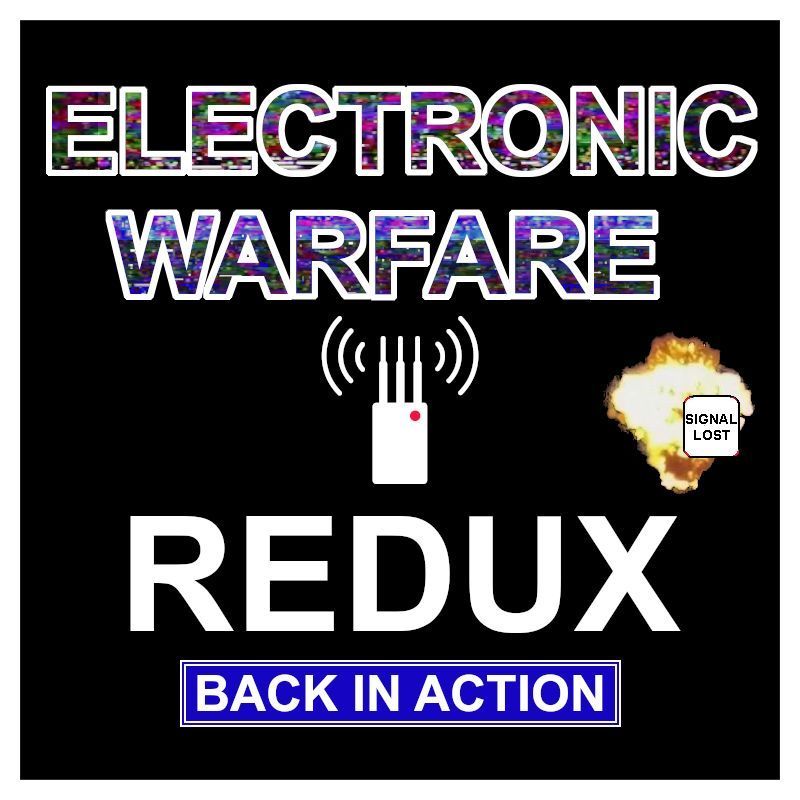 Electronic Warfare REDUX - Back in Action