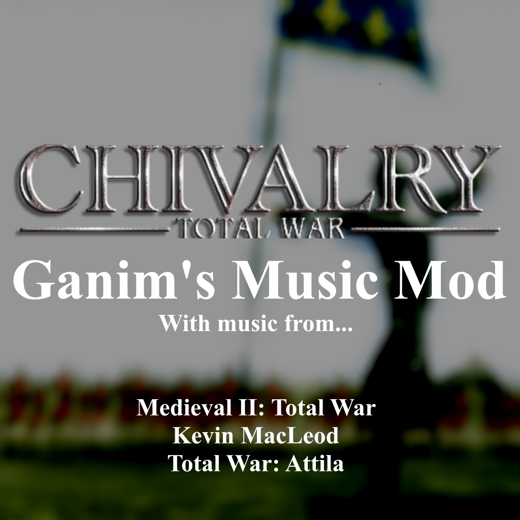 Chivalry Remastered Submod - Ganim's Music Mod