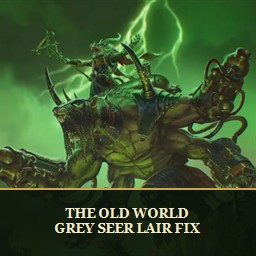 The Old World - Grey Seer Lair Fix