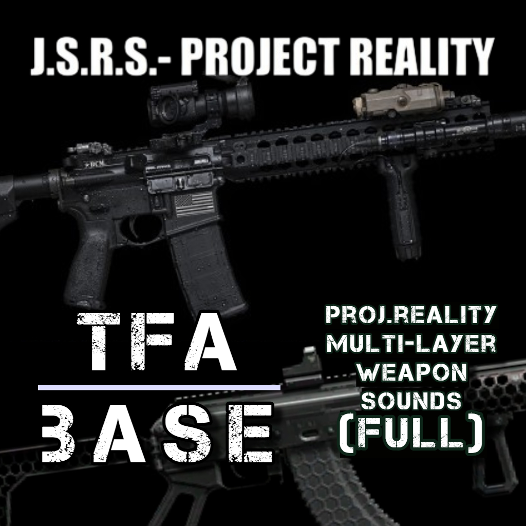 [TFA][SND] STALKER; JSRS ProjectReality, Multi-Layer Weapon Sounds.