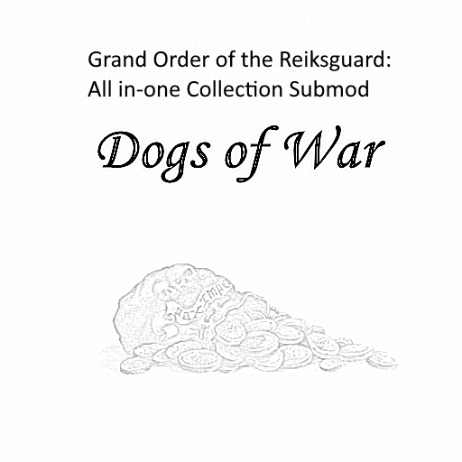 Dogs of War : Grand Order of the Reiksguard AIO Collection Submod