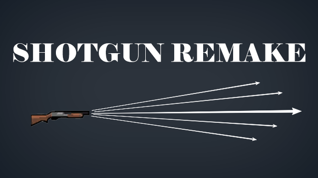 Shotgun Remake