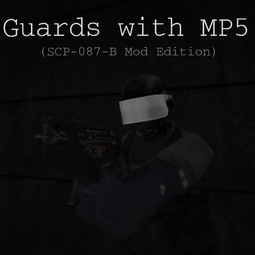 SCP-087-B Mod Guards with MP5
