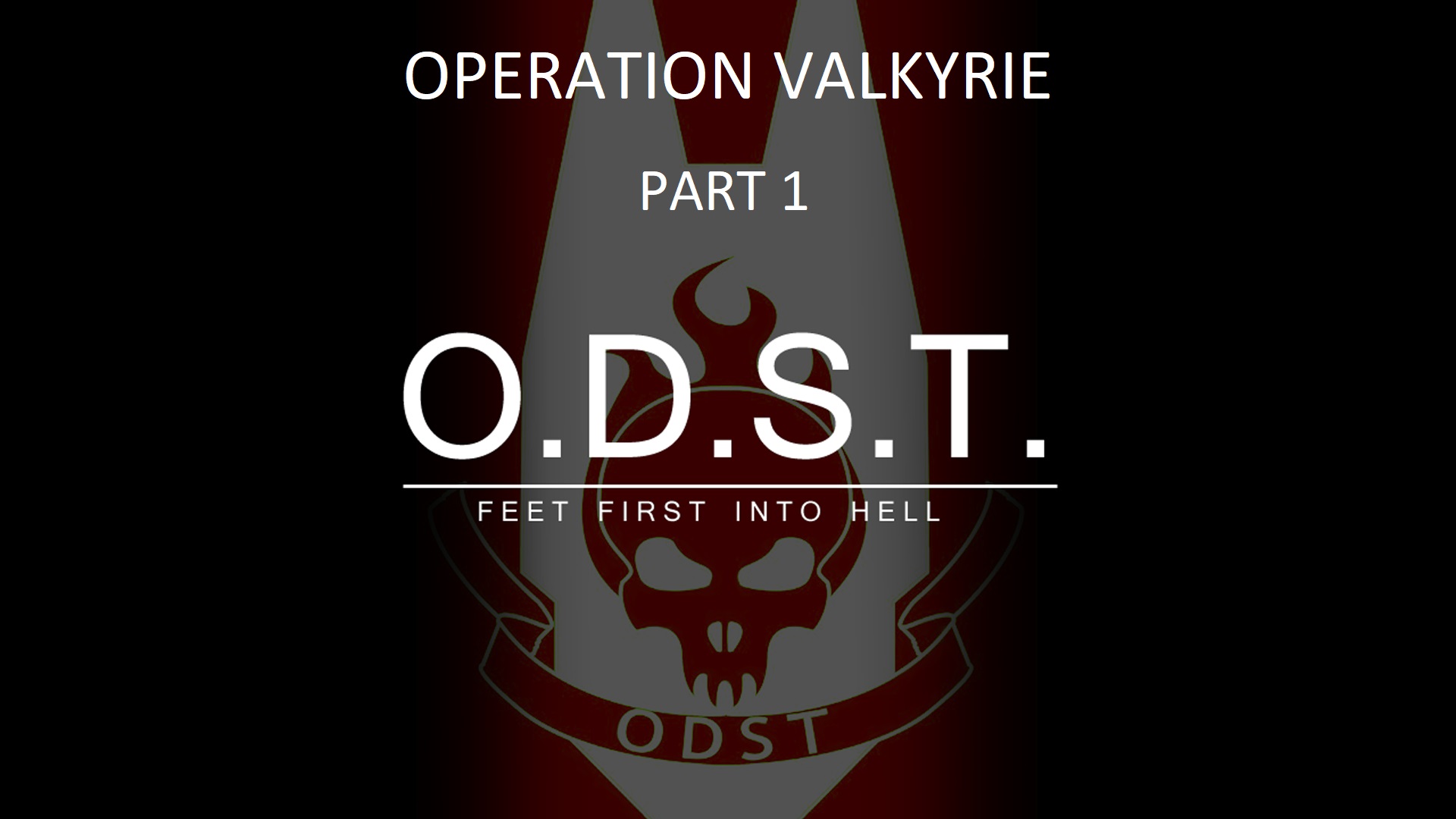 Operation Valkyrie (Part 1) [OPTRE]